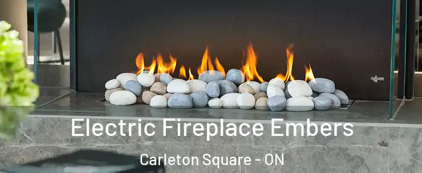  Electric Fireplace Embers Carleton Square - ON