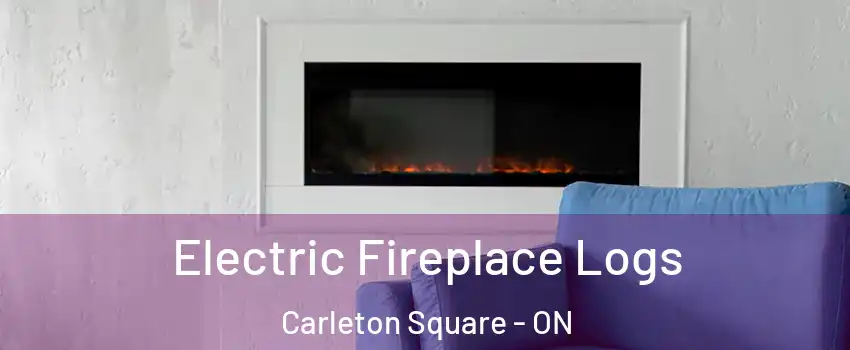 Electric Fireplace Logs Carleton Square - ON