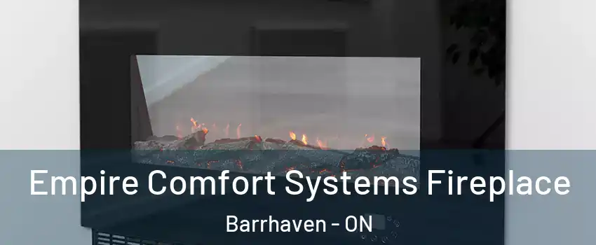  Empire Comfort Systems Fireplace Barrhaven - ON