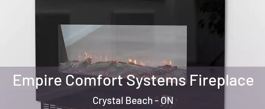 Empire Comfort Systems Fireplace Crystal Beach - ON