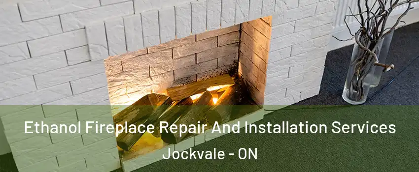  Ethanol Fireplace Repair And Installation Services Jockvale - ON