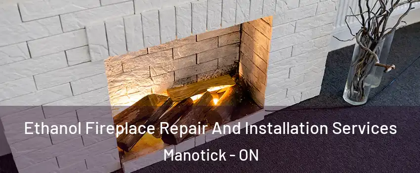  Ethanol Fireplace Repair And Installation Services Manotick - ON