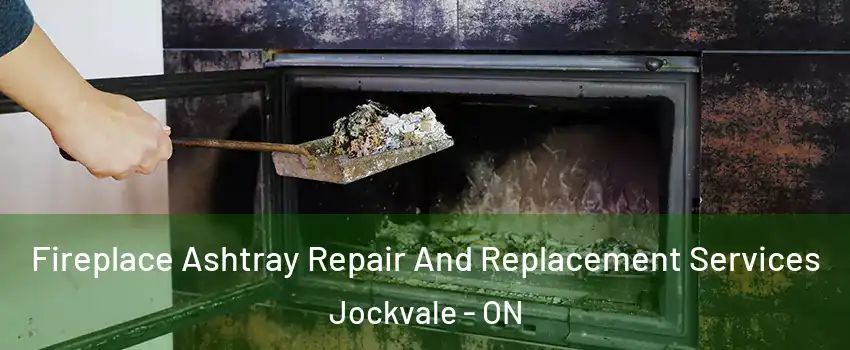  Fireplace Ashtray Repair And Replacement Services Jockvale - ON
