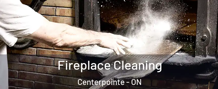  Fireplace Cleaning Centerpointe - ON