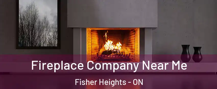  Fireplace Company Near Me Fisher Heights - ON