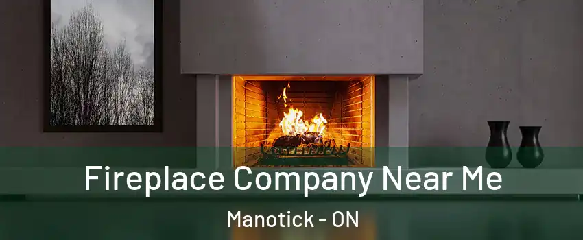  Fireplace Company Near Me Manotick - ON