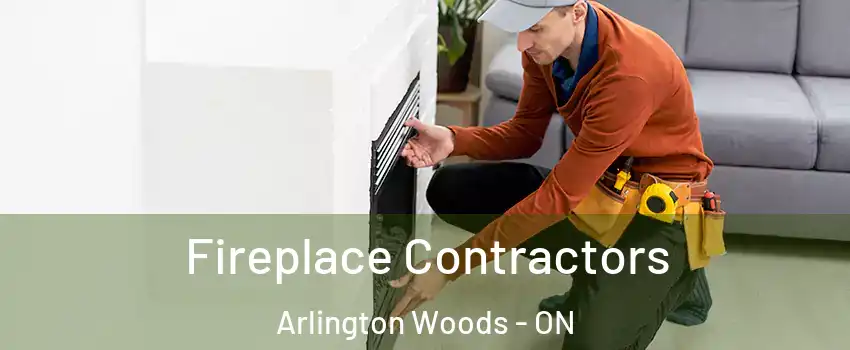  Fireplace Contractors Arlington Woods - ON
