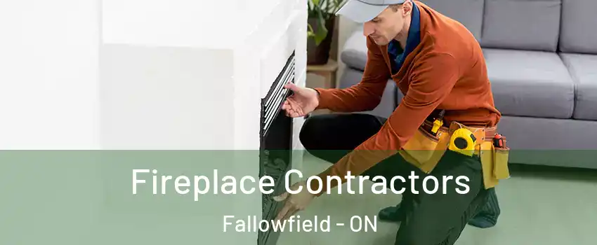  Fireplace Contractors Fallowfield - ON
