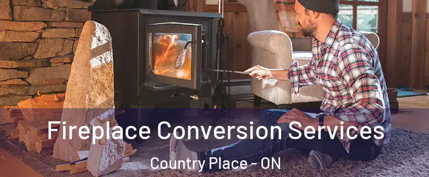  Fireplace Conversion Services Country Place - ON