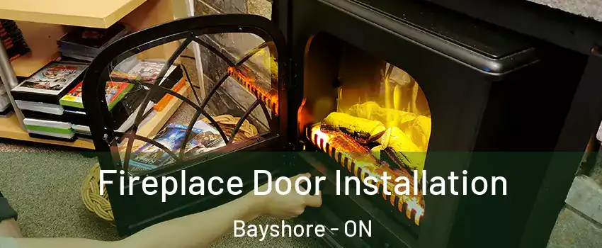  Fireplace Door Installation Bayshore - ON