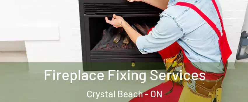  Fireplace Fixing Services Crystal Beach - ON