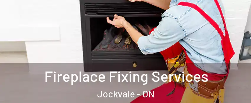  Fireplace Fixing Services Jockvale - ON
