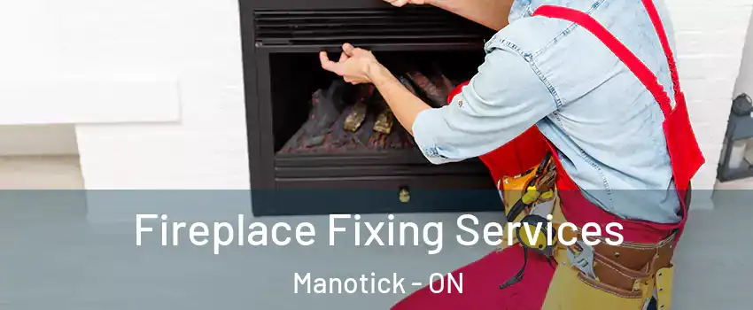  Fireplace Fixing Services Manotick - ON