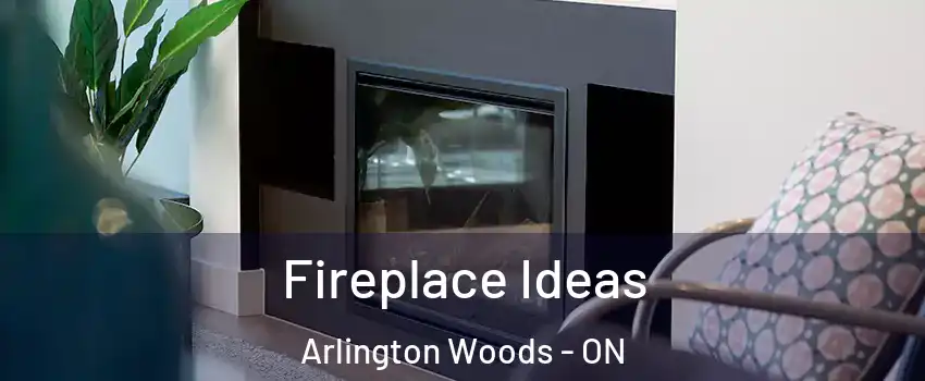  Fireplace Ideas Arlington Woods - ON
