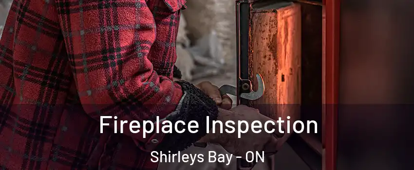  Fireplace Inspection Shirleys Bay - ON