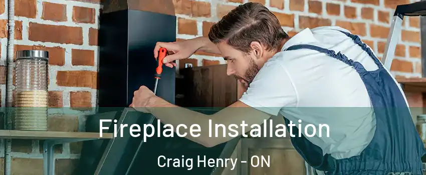  Fireplace Installation Craig Henry - ON