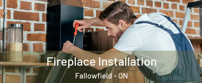  Fireplace Installation Fallowfield - ON