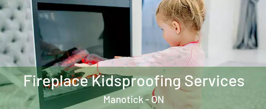  Fireplace Kidsproofing Services Manotick - ON