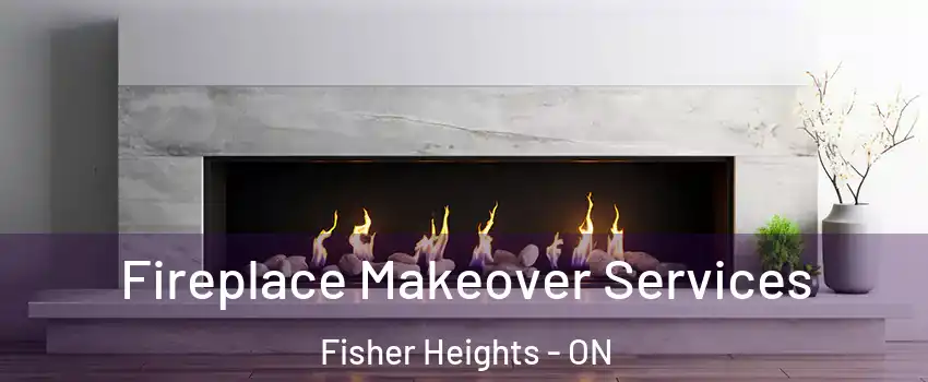  Fireplace Makeover Services Fisher Heights - ON