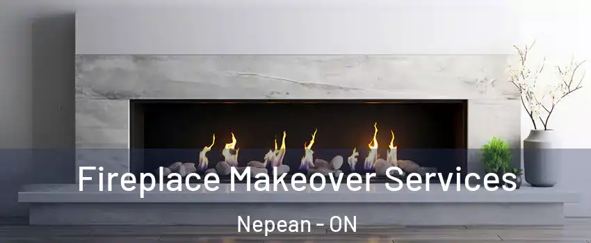 Fireplace Makeover Services Nepean - ON