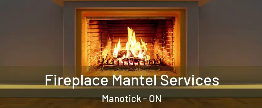  Fireplace Mantel Services Manotick - ON
