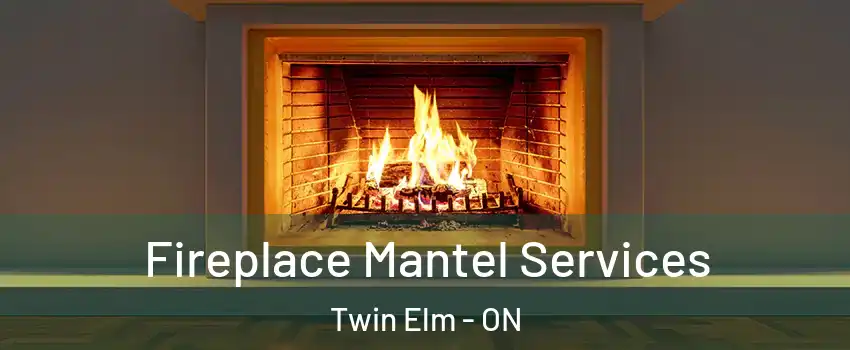  Fireplace Mantel Services Twin Elm - ON