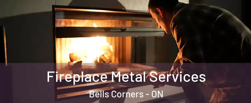  Fireplace Metal Services Bells Corners - ON