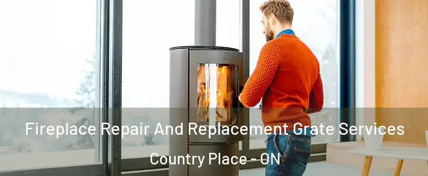 Fireplace Repair And Replacement Grate Services Country Place - ON
