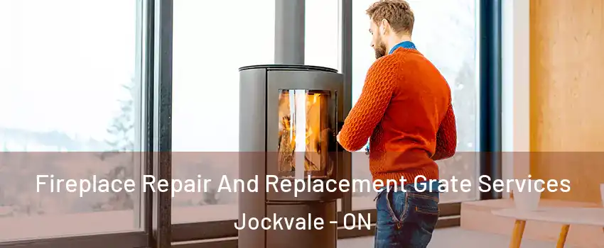  Fireplace Repair And Replacement Grate Services Jockvale - ON