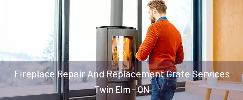  Fireplace Repair And Replacement Grate Services Twin Elm - ON