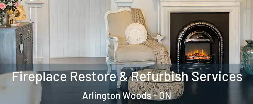  Fireplace Restore & Refurbish Services Arlington Woods - ON