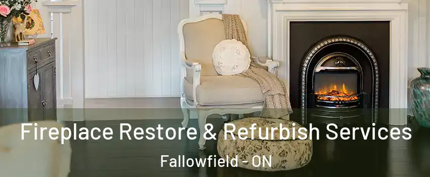  Fireplace Restore & Refurbish Services Fallowfield - ON