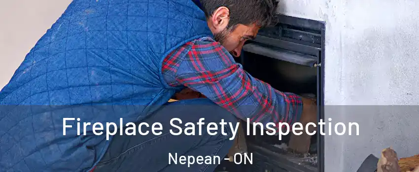  Fireplace Safety Inspection Nepean - ON