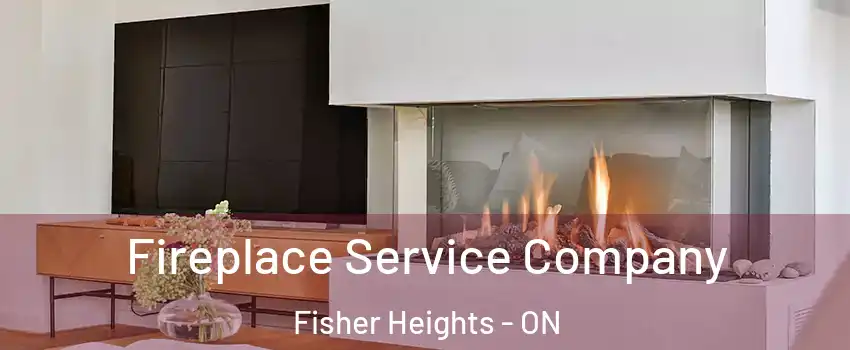  Fireplace Service Company Fisher Heights - ON