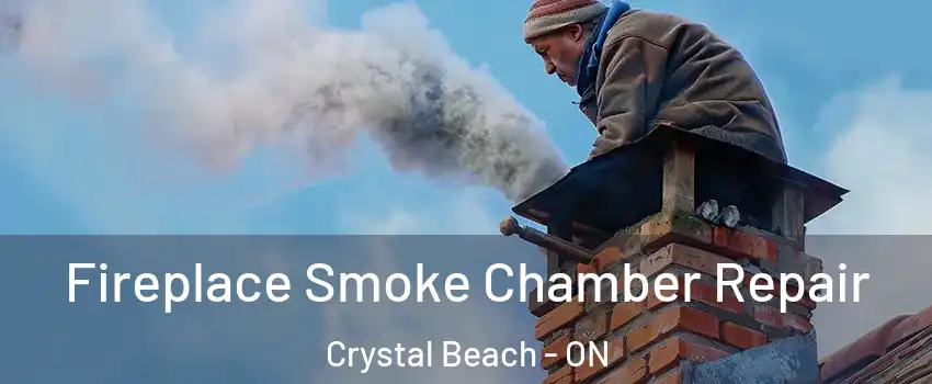 Fireplace Smoke Chamber Repair Crystal Beach - ON