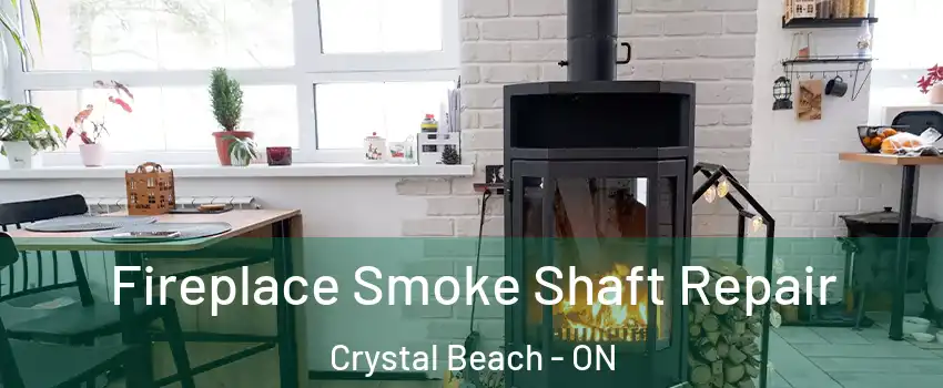 Fireplace Smoke Shaft Repair Crystal Beach - ON