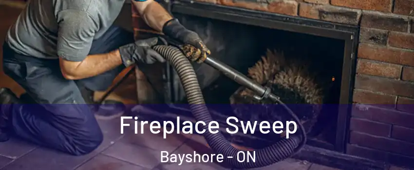  Fireplace Sweep Bayshore - ON