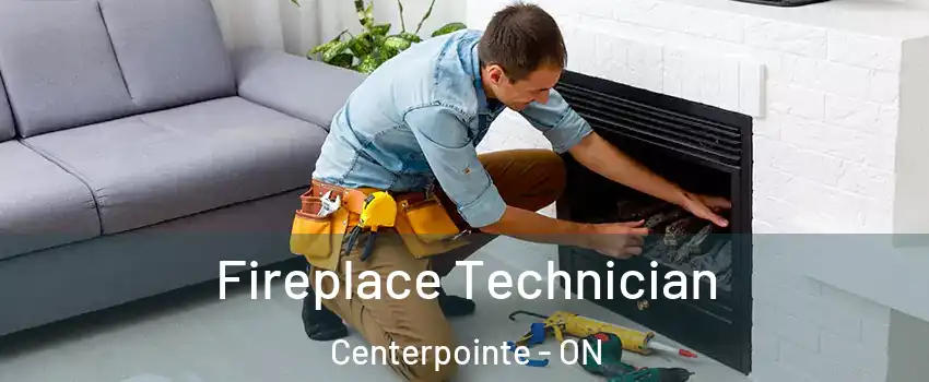  Fireplace Technician Centerpointe - ON