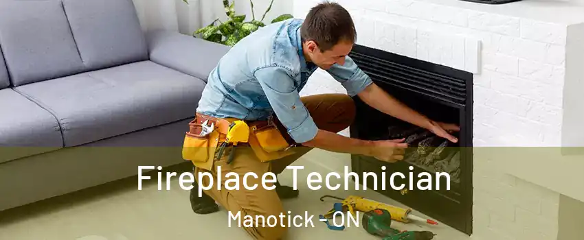  Fireplace Technician Manotick - ON