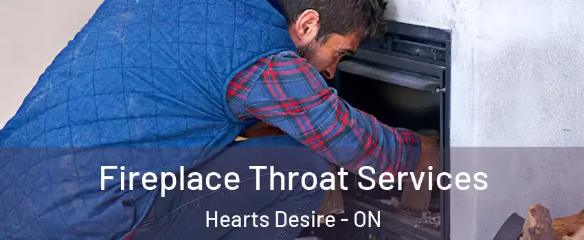  Fireplace Throat Services Hearts Desire - ON