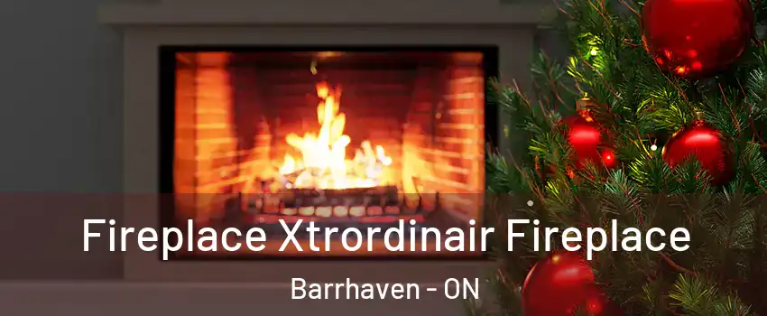  Fireplace Xtrordinair Fireplace Barrhaven - ON