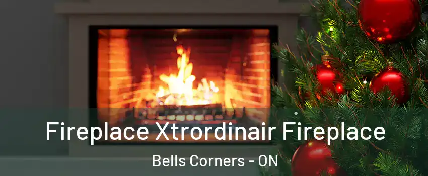  Fireplace Xtrordinair Fireplace Bells Corners - ON