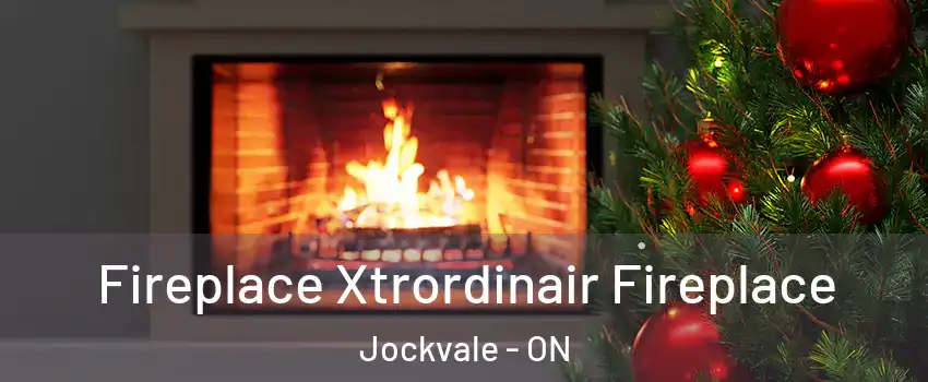  Fireplace Xtrordinair Fireplace Jockvale - ON