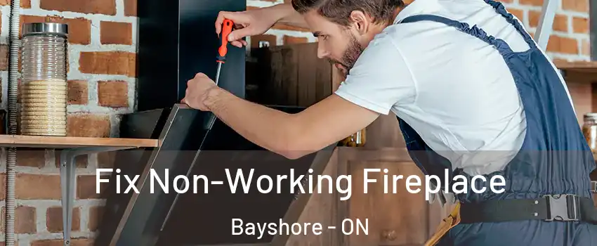  Fix Non-Working Fireplace Bayshore - ON