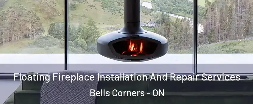  Floating Fireplace Installation And Repair Services Bells Corners - ON