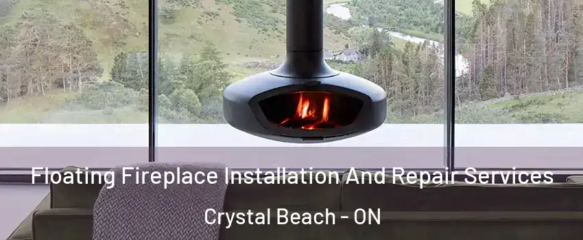  Floating Fireplace Installation And Repair Services Crystal Beach - ON