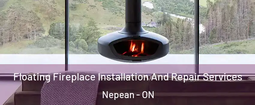  Floating Fireplace Installation And Repair Services Nepean - ON