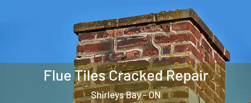  Flue Tiles Cracked Repair Shirleys Bay - ON