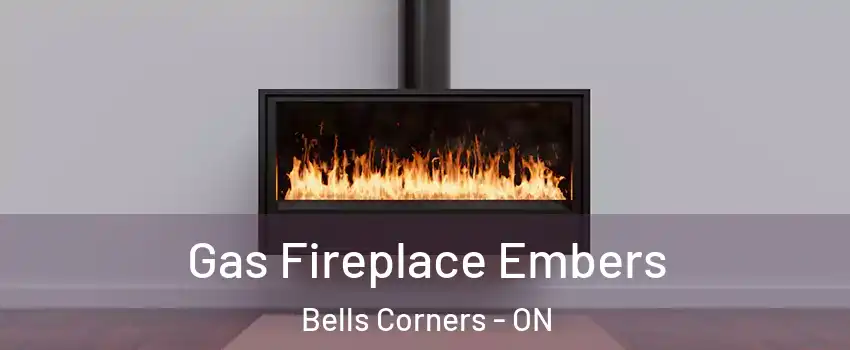  Gas Fireplace Embers Bells Corners - ON