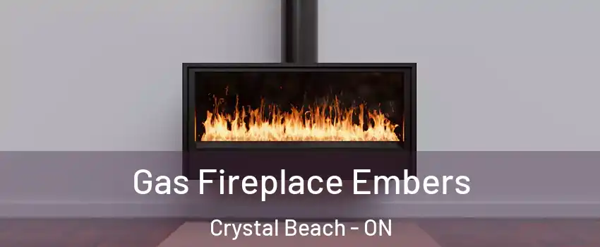  Gas Fireplace Embers Crystal Beach - ON
